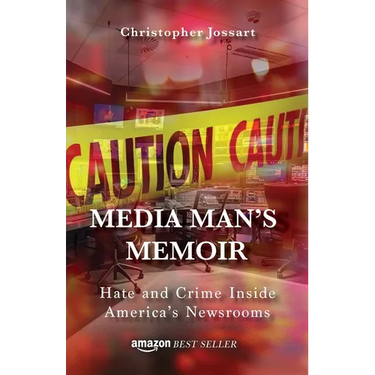 Media Man's Memoir: Hate and Crime Inside America's Newsrooms