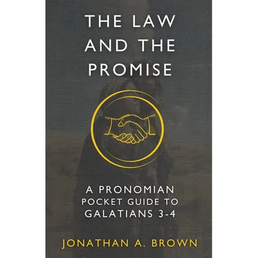 The Law and the Promise: A Pronomian Pocket Guide to Galatians 3-4