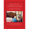 BEYOND THE MARRIAGE BED My Years as Friend, Model and Confidante of Andrew Wyeth