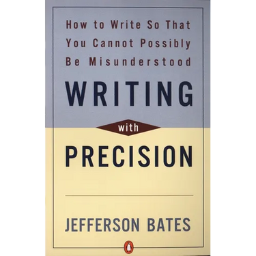 Writing with Precision: How to Write So That You Cannot Possibly Be Misunderstood