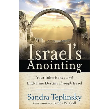 Israel's Anointing: Your Inheritance and End-Time Destiny through Israel