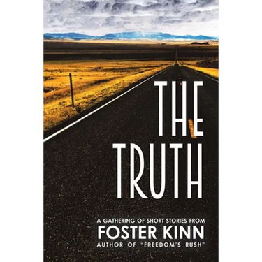 The Truth, a Gathering of Short Stories