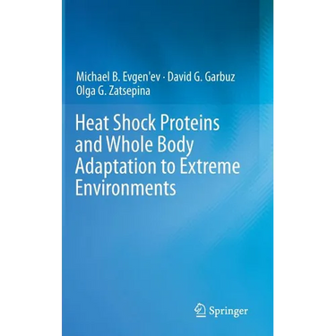 Heat Shock Proteins and Whole Body Adaptation to Extreme Environments