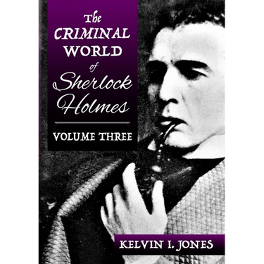 The Criminal World Of Sherlock Holmes - Volume Three