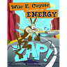 Zap!: Wile E. Coyote Experiments with Energy
