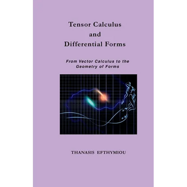 Tensor Calculus and Differential Forms: From Vector Calculus to the Geometry of Forms