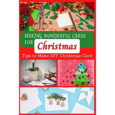 Making Wonderful Cards for Christmas: Tips to Make DIY Christmas Card