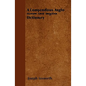 A Compendious Anglo-Saxon And English Dictionary