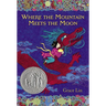 Where the Mountain Meets the Moon (Newbery Honor Award Winner)