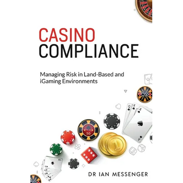 Casino Compliance: Managing Risk in Land-Based and iGaming Environments