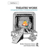 Theatre Work: Reimagining the Labor of Theatrical Production