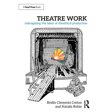 Theatre Work: Reimagining the Labor of Theatrical Production