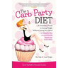 The Carb Party Diet: A Comedian's Guide to Losing Weight Without Losing Your Mind . . . by falling face-first into your favorite dessert tray, GUILT-F