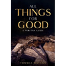 All Things for Good: A Puritan Guide