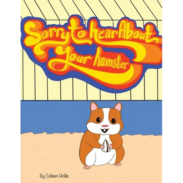Sorry To Hear About Your Hamster