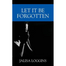 Let It Be Forgotten