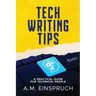 Tech Writing Tips: A Practical Guide for Technical People