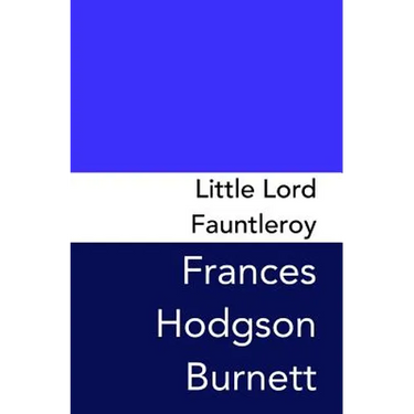 Little Lord Fauntleroy: Original and Unabridged