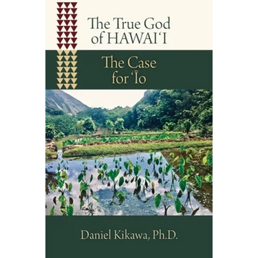 The True God of Hawaiʻi: The Case for ʻĪo