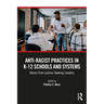 Anti-Racist Practices in K-12 Schools and Systems: Voices from Justice-Seeking Leaders