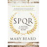 S.P.Q.R: A History of Ancient Rome