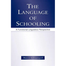 The Language of Schooling: A Functional Linguistics Perspective