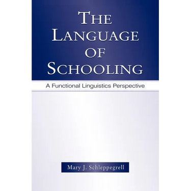 The Language of Schooling: A Functional Linguistics Perspective