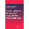 Science Education Research and Practice in Asia-Pacific and Beyond
