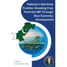 Pakistan's Maritime Frontier: Breaking Free from the IMF Through Blue Economy Development