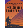 Pleiadian Prophecy: The Maya of Hollow Earth Book One