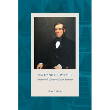 NATHANIEL B. PALMER Nineteenth Century Master Mariner