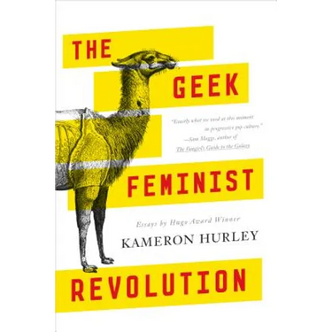 The Geek Feminist Revolution: Essays