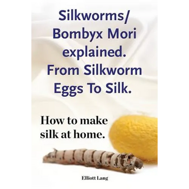 Silkworms Bombyx Mori explained. From Silkworm Eggs To Silk. How to make silk at home.