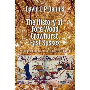 The History of Fore Wood, Crowhurst, East Sussex