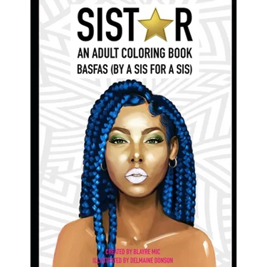 Sistar: An Adult Coloring Book BASFAS (By A Sis For A Sis)