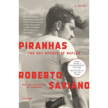 Piranhas: The Boy Bosses of Naples: A Novel