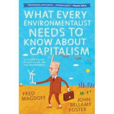 What Every Environmentalist Needs to Know about Capitalism