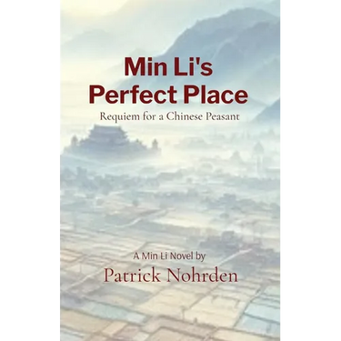 Min Li's Perfect Place: Requiem for a Chinese Peasent