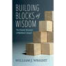 Building Blocks of Wisdom: The Chiastic Structure of Matthew's Gospel