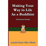 Making Your Way in Life as a Buddhist: A Practical Guide