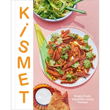 Kismet: Bright, Fresh, Vegetable-Loving Recipes