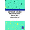 Copyright, Data and Creativity in the Digital Age: A Journey through Feist