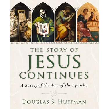 The Story of Jesus Continues: A Survey of the Acts of the Apostles
