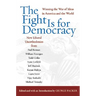 The Fight Is for Democracy: Winning the War of Ideas in America and the World