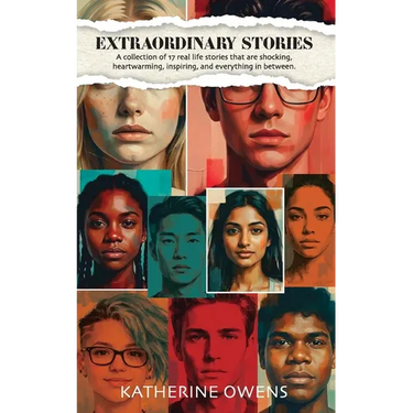 Extraordinary Stories: A collection of 17 real life stories that are shocking, heartwarming, inspiring, and everything in between.