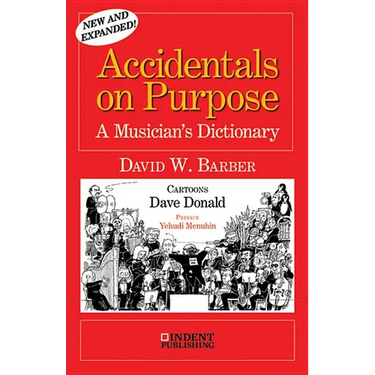 Accidentals on Purpose: A Musician's Dictionary