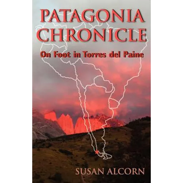 Patagonia Chronicle: On Foot in Torres del Paine