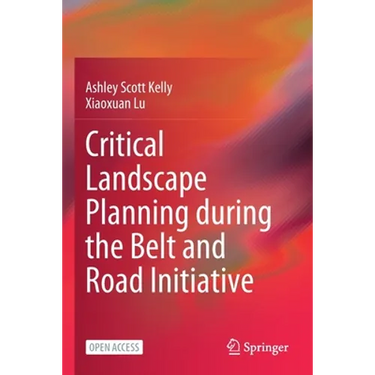 Critical Landscape Planning During the Belt and Road Initiative