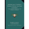 American Cowboy Songs With Guitar Chords: The Greatest Collection Of Cowboy Favorites