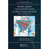 Model-Based Geostatistics for Global Public Health: Methods and Applications